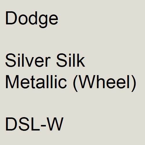 Dodge, Silver Silk Metallic (Wheel), DSL-W.